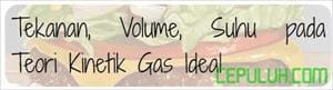 Teori Kinetik Gas Ideal # Tekanan Volume Suhu